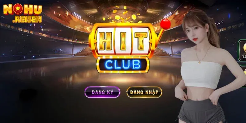 Hitclub - Hướng Dẫn Đăng Ký/Đăng Nhập Với Thao Tác Cơ Bản